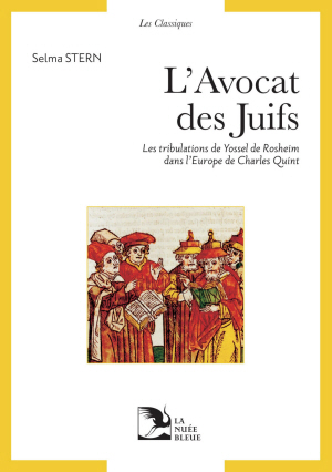 L'Avocat des Juifs. Yossel de Rosheim