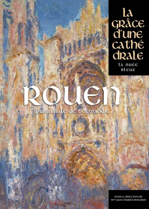 Rouen, la grâce d'une cathédrale