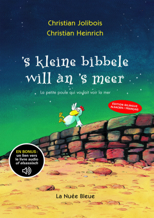 s kleine bibbele will an's meer (La petite poule qui voulait voir la mer en alsacien)