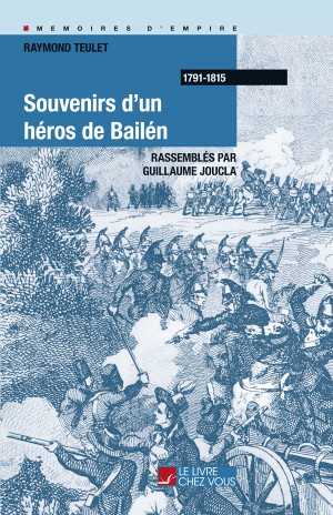 Raymond Teulet : Souvenirs d'un héros de Bailén