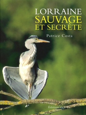 Lorraine sauvage et secrète