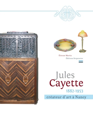 Jules Cayette. Créateur d'art à Nancy