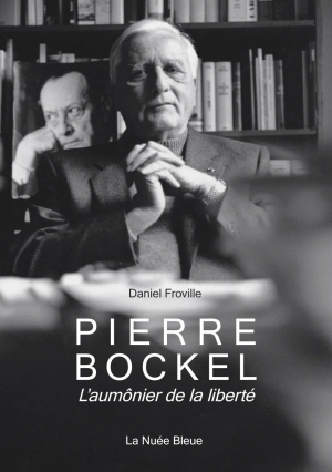Pierre Bockel. L'aumônier de la liberté