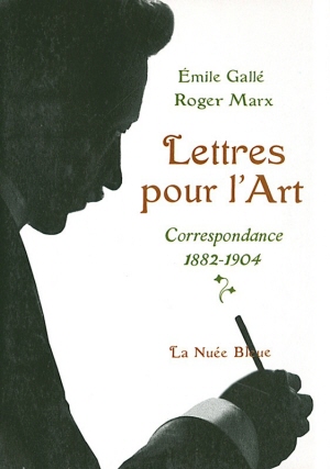 Lettres pour l'Art. Correspondance Gallé-Marx