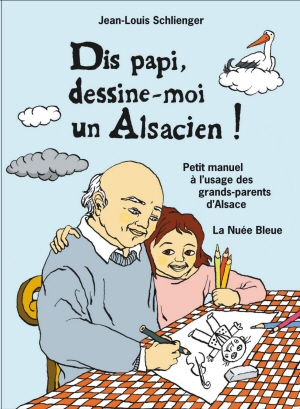 Dis papi, dessine-moi un Alsacien