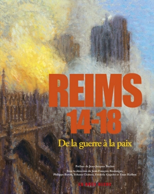 Reims 14-18. De la guerre à la paix