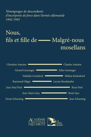 Nous, fils et filles de Malgré-nous mosellans