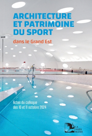 Architecture et patrimoine du sport dans le Grand-Est
