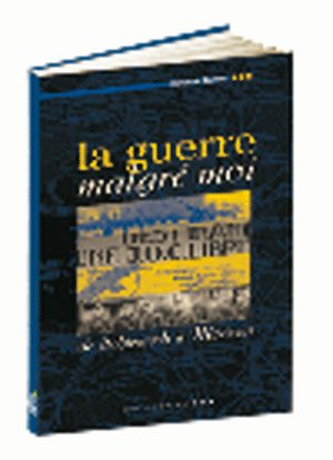 La guerre malgré moi