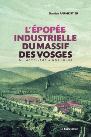 L'épopée industrielle du massif des Vosges