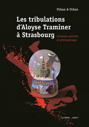 Les tribulations d'Aloyse Traminer à Strasbourg