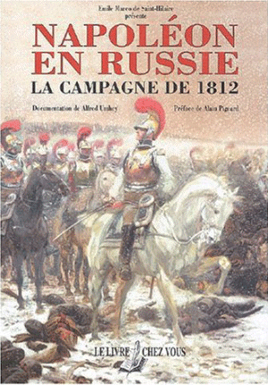 Napoléon en Russie. La campagne de 1812