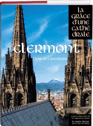 Clermont, la grâce d'une cathédrale