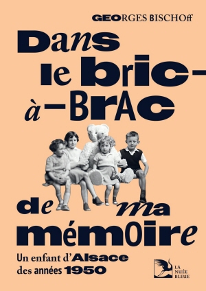 Dans le bric-à-brac de ma mémoire