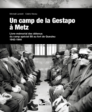 Un camp de la Gestapo à Metz