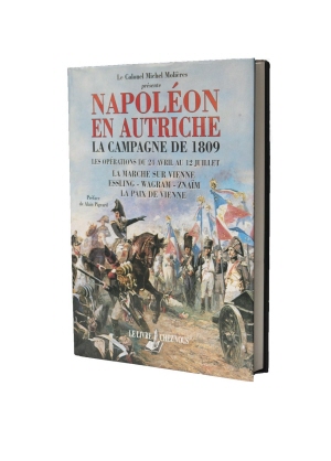 Napoléon en Autriche. La campagne de 1809