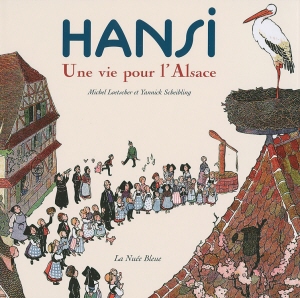 Hansi, une vie pour l'Alsace