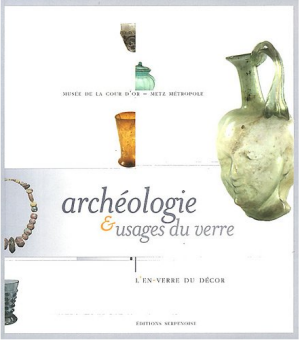 Archéologie et usages du verre